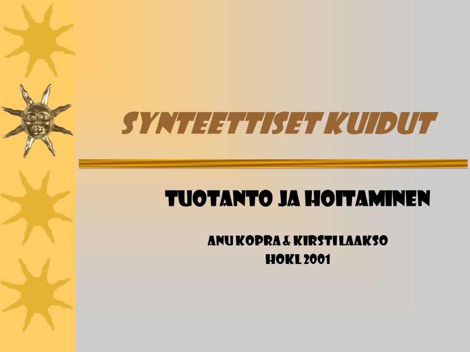 Tuotanto ja hoitaminen Anu kopra & Kirsti Laakso hokl 2001