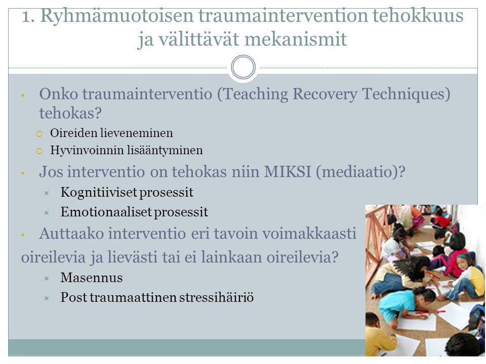 1. Ryhmämuotoisen traumaintervention tehokkuus ja välittävät mekanismit