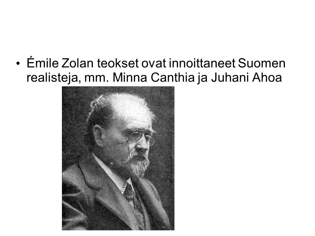 Émile Zolan teokset ovat innoittaneet Suomen realisteja, mm