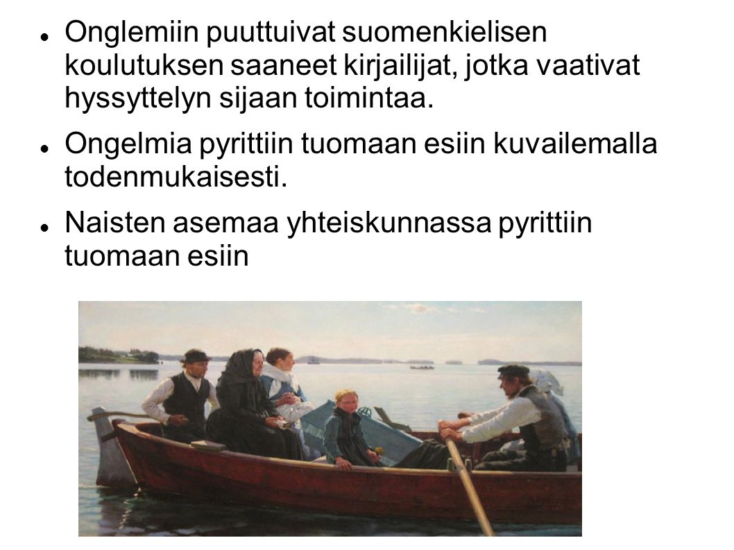 Onglemiin puuttuivat suomenkielisen koulutuksen saaneet kirjailijat, jotka vaativat hyssyttelyn sijaan toimintaa.