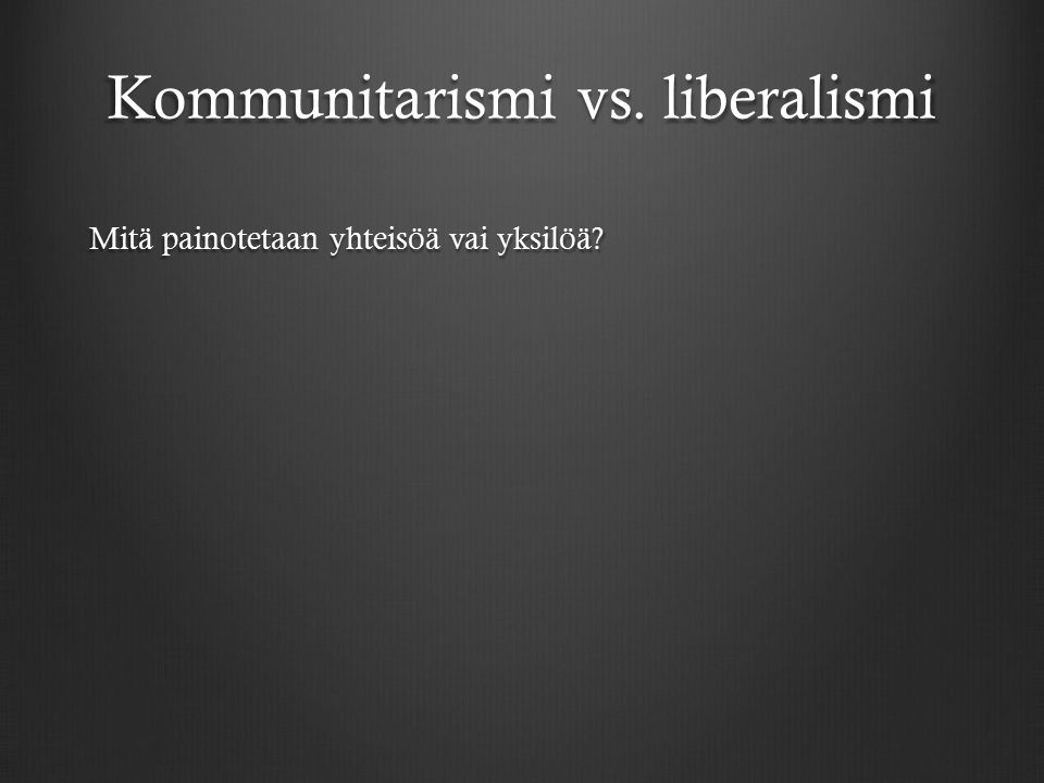 Kommunitarismi vs. liberalismi
