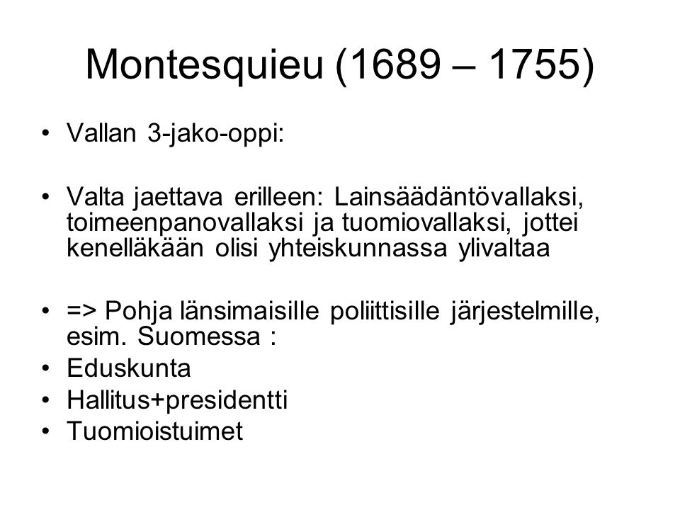 Montesquieu (1689 – 1755) Vallan 3-jako-oppi: