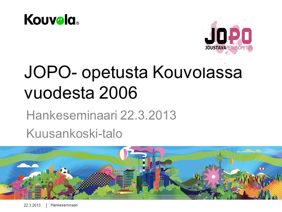 JOPO- opetusta Kouvolassa vuodesta 2006