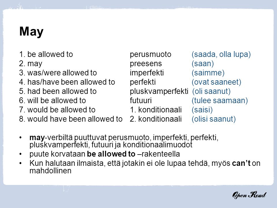 May 1. be allowed to perusmuoto (saada, olla lupa)