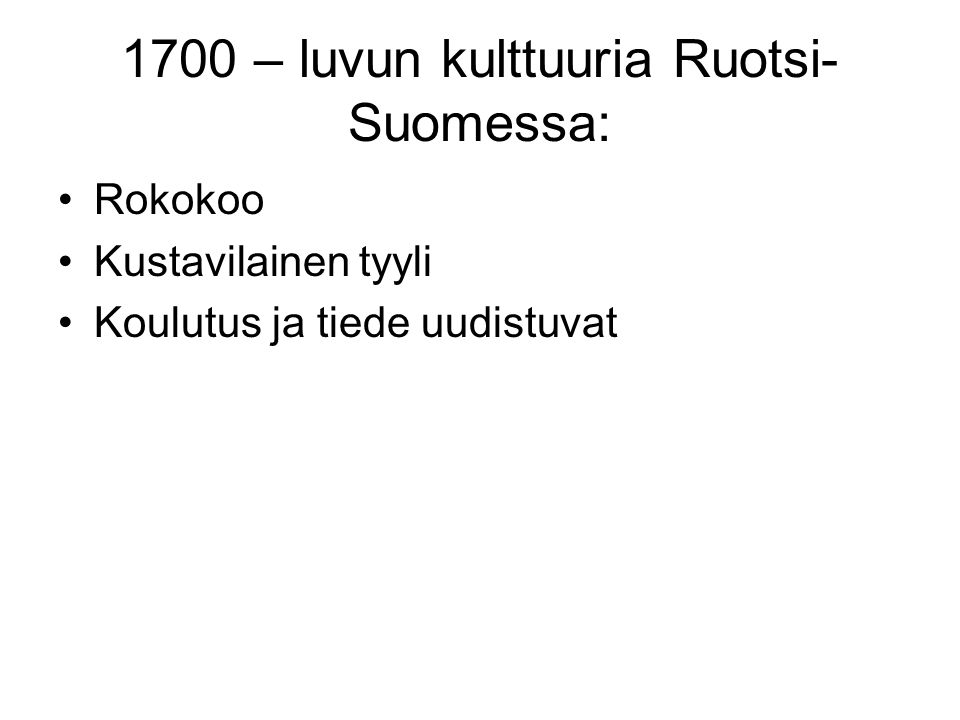 1700 – luvun kulttuuria Ruotsi-Suomessa: