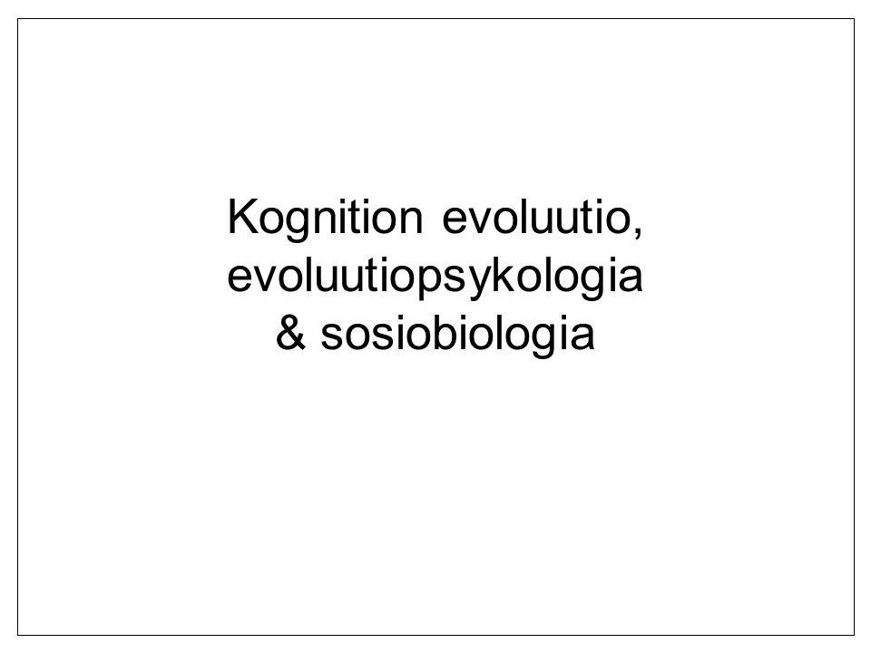 Kognition evoluutio, evoluutiopsykologia & sosiobiologia