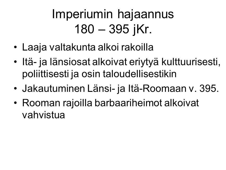 Imperiumin hajaannus 180 – 395 jKr.