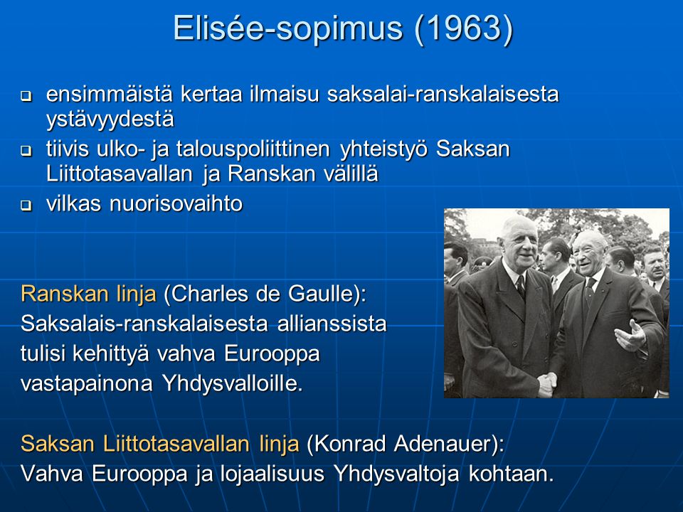 Elisée-sopimus (1963) ensimmäistä kertaa ilmaisu saksalai-ranskalaisesta ystävyydestä.