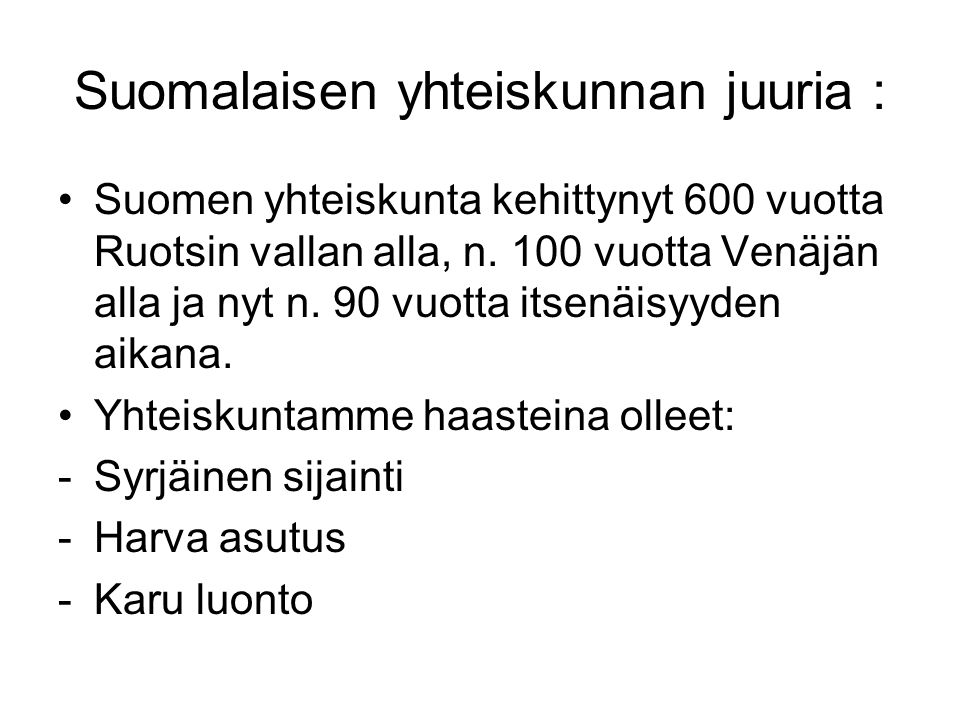 Suomalaisen yhteiskunnan juuria :