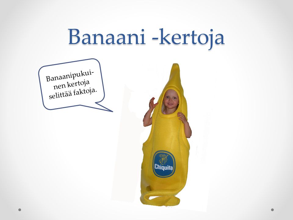 Banaanipukui-nen kertoja selittää faktoja.