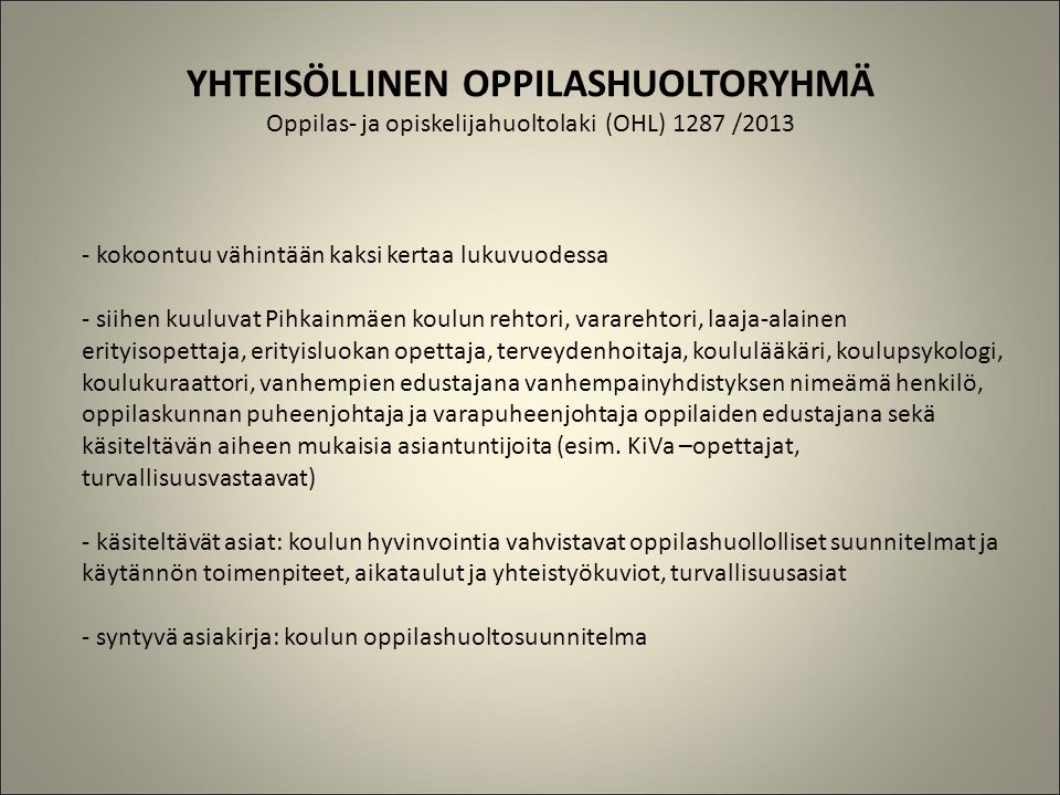 YHTEISÖLLINEN OPPILASHUOLTORYHMÄ Oppilas- ja opiskelijahuoltolaki (OHL) 1287 /2013