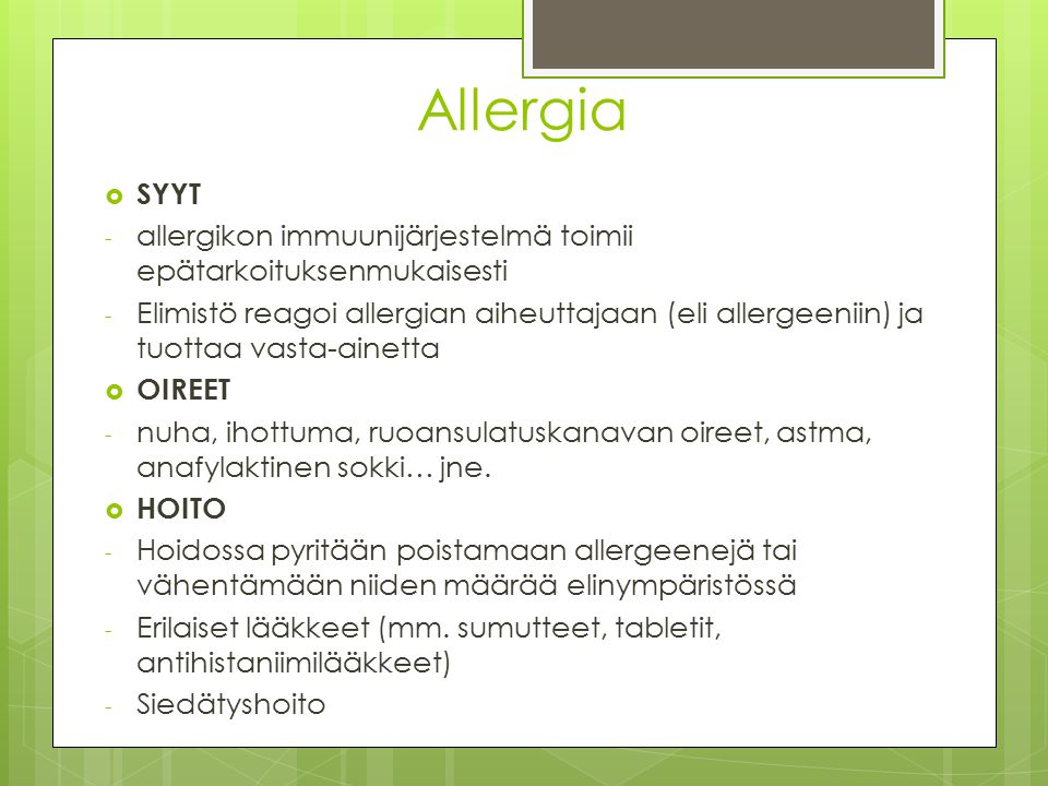 Allergia SYYT. allergikon immuunijärjestelmä toimii epätarkoituksenmukaisesti.