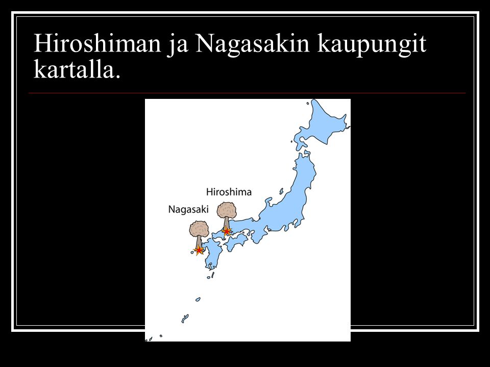 Hiroshiman ja Nagasakin kaupungit kartalla.