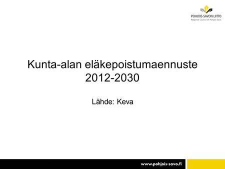 Kunta-alan eläkepoistumaennuste 2012-2030 Lähde: Keva.