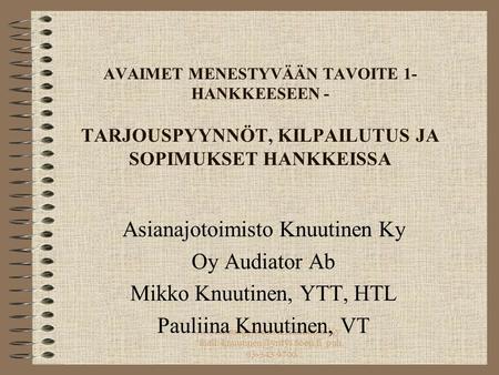 Asianajotoimisto Knuutinen Ky Oy Audiator Ab Mikko Knuutinen, YTT, HTL