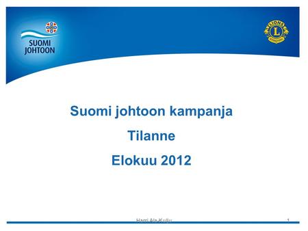 Suomi johtoon kampanja Tilanne Elokuu 2012 1Harri Ala-Kulju.