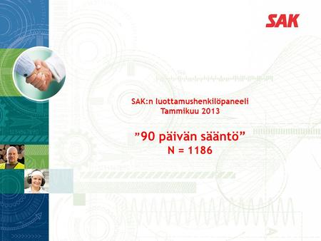 SAK:n luottamushenkilöpaneeli Tammikuu 2013 ” 90 päivän sääntö” N = 1186.