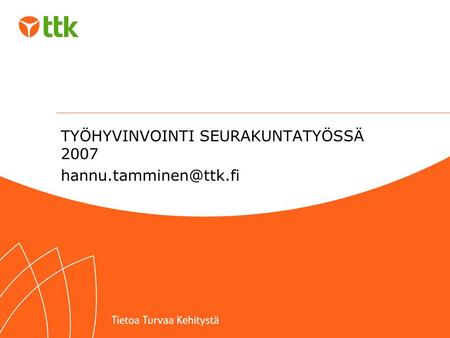 TYÖHYVINVOINTI SEURAKUNTATYÖSSÄ 2007