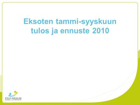 Markku Hupli Eksoten tammi-syyskuun tulos ja ennuste 2010.