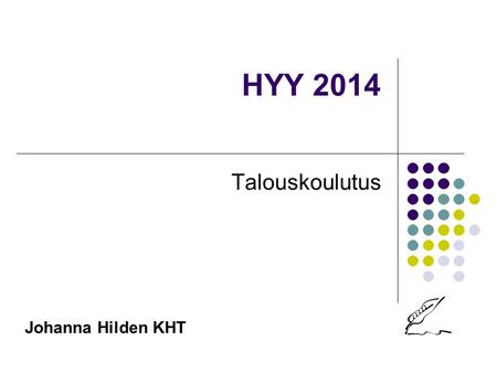 HYY 2014 Talouskoulutus Johanna Hilden KHT.