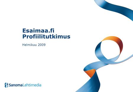 Esaimaa.fi Profiilitutkimus Helmikuu 2009. 2 Esaimaa.fi-palvelun profiilitutkimus, helmikuu 2009 InterQuest Oy Tutkimuksen toteutus Tutkimuksen tarkoituksena.