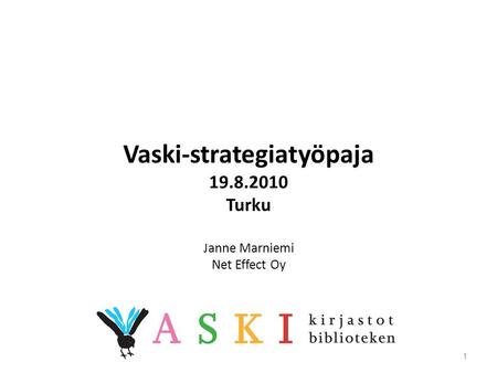 Vaski-strategiatyöpaja Turku Janne Marniemi Net Effect Oy