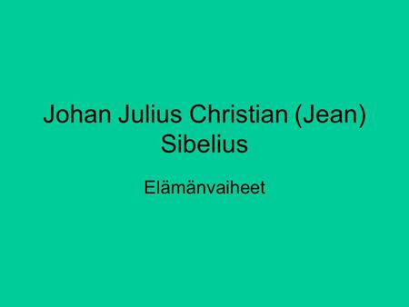 Johan Julius Christian (Jean) Sibelius