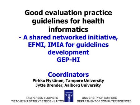 TAMPEREEN YLIOPISTOUNIVERSITY OF TAMPERE TIETOJENKÄSITTELYTIETEIDEN LAITOS DEPARTMENT OF COMPUTER SCIENCES Good evaluation practice guidelines for health.
