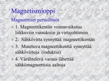 Magnetismioppi Magneettiset perusilmiöt