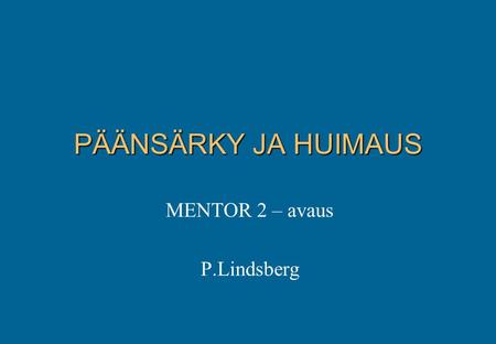 MENTOR 2 – avaus P.Lindsberg