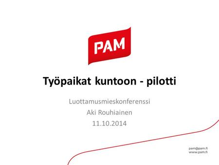 Työpaikat kuntoon - pilotti Luottamusmieskonferenssi Aki Rouhiainen 11.10.2014.