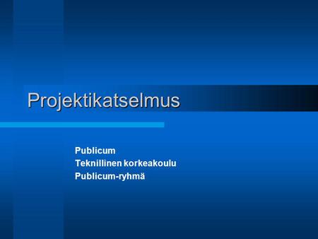Projektikatselmus Publicum Teknillinen korkeakoulu Publicum-ryhmä.