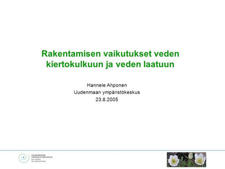 Hannele Ahponen Uudenmaan ympäristökeskus