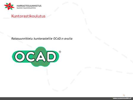 Kuntorastikoulutus Ratasuunnittelu kuntorasteille OCAD:n avulla.