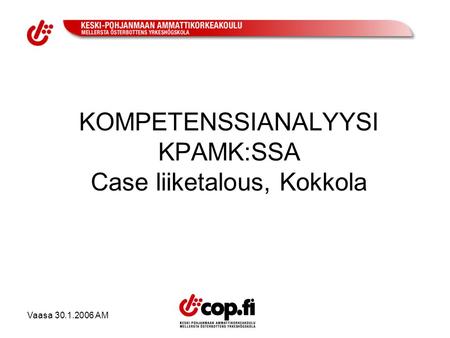 KOMPETENSSIANALYYSI KPAMK:SSA Case liiketalous, Kokkola