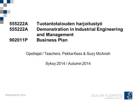 Opettajat / Teachers: Pekka Kess & Suzy McAnsh