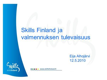 Skills Finland ja valmennuksen tulevaisuus