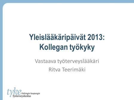 Yleislääkäripäivät 2013: Kollegan työkyky