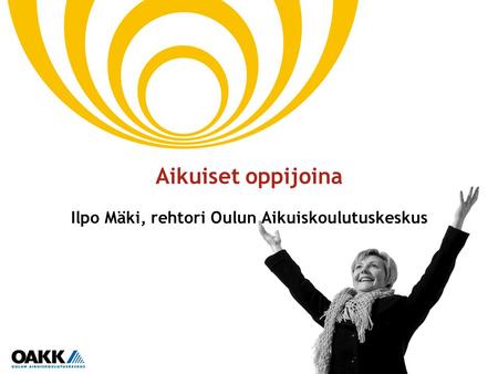Ilpo Mäki, rehtori Oulun Aikuiskoulutuskeskus