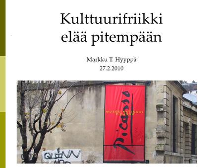 Markku T. Hyyppä 27.2.2010 Kulttuurifriikki elää pitempään.