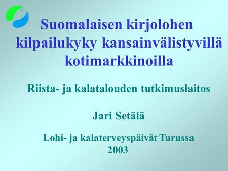 Suomalaisen kirjolohen kilpailukyky kansainvälistyvillä