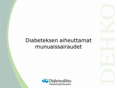 Diabeteksen aiheuttamat munuaissairaudet. Diabeetikoille tehdyt munuaisen siirrot vuosina 1988-2002.