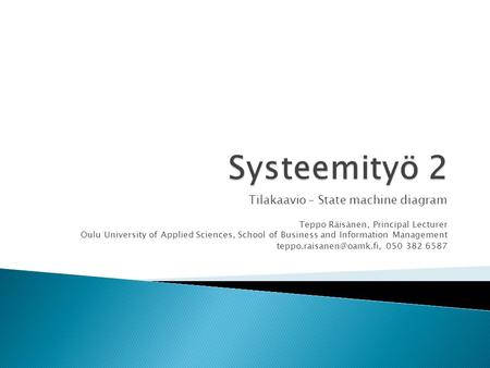 Systeemityö 2 Tilakaavio – State machine diagram