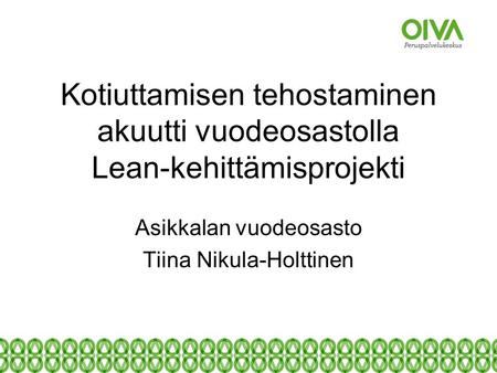 Asikkalan vuodeosasto Tiina Nikula-Holttinen