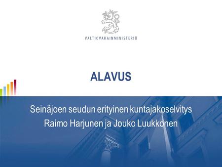 ALAVUS Seinäjoen seudun erityinen kuntajakoselvitys Raimo Harjunen ja Jouko Luukkonen.