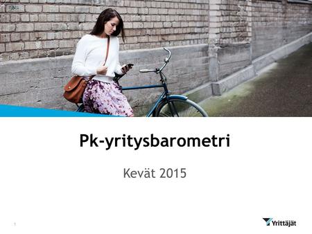 Pk-yritysbarometri Kevät 2015 1. Pk-yritysbarometrin aineisto 2.