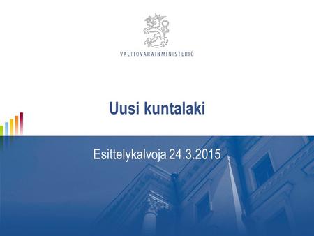 Uusi kuntalaki Esittelykalvoja 24.3.2015.