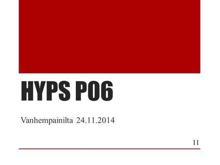 HYPS P06 Vanhempainilta 24.11.2014 11.