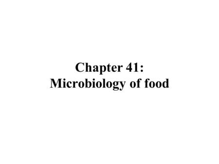 Chapter 41: Microbiology of food