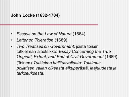 John Locke ( ) •	Essays on the Law of Nature (1664)